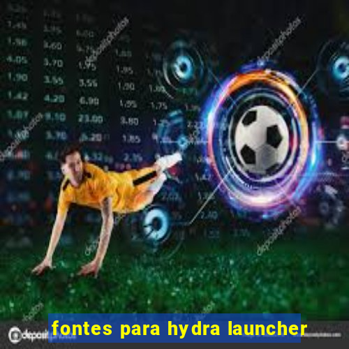 fontes para hydra launcher